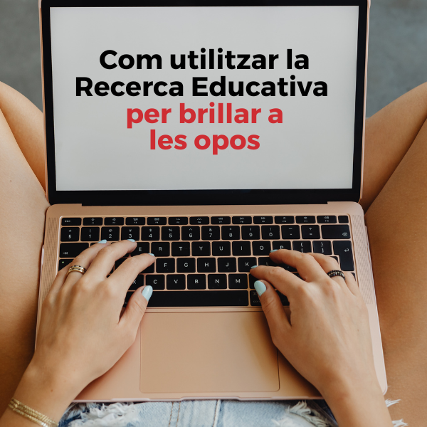 Com utilitzar la Recerca Educativa de l’XTEC per brillar a les opos